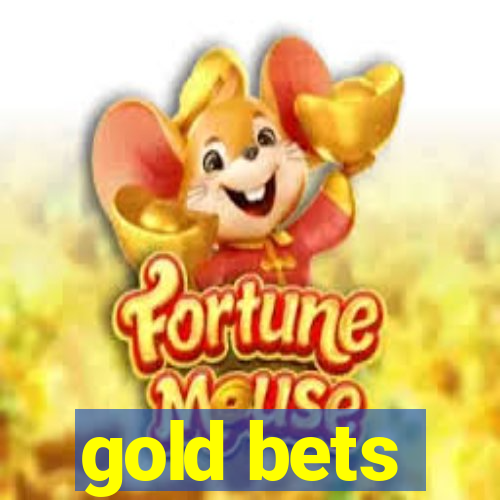 gold bets